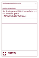 Der Strategie- und Mittelherkunftsbericht des Investors gem&auml;&szlig; &sect; 43 WpHG (&sect; 27a WpHG a.F.) - Matthias A. Diegelmann
