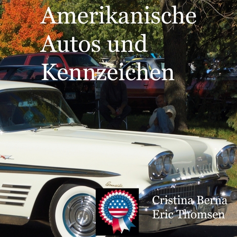 Amerikanische Autos und Kennzeichen - Cristina Berna, Eric Thomsen
