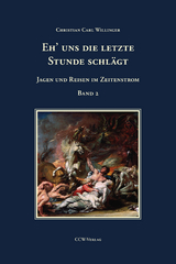 Eh' uns die letzte Stunde schl&auml;gt - Band 2 - Christian Carl Willinger