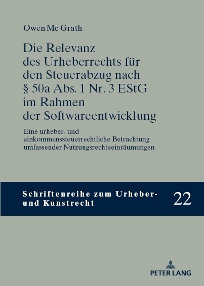 Die Relevanz des Urheberrechts f&uuml;r den Steuerabzug nach &sect; 50a Abs. 1 Nr. 3 EStG im Rahmen der Softwareentwicklung - Owen Mc Grath