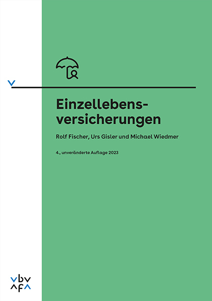 Einzellebensversicherungen - Rolf Fischer, Urs Gisler, Michael Wiedmer