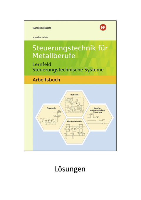 Steuerungstechnik f&uuml;r Metallberufe - Franz-Josef H&ouml;lken, Volker von der Heide