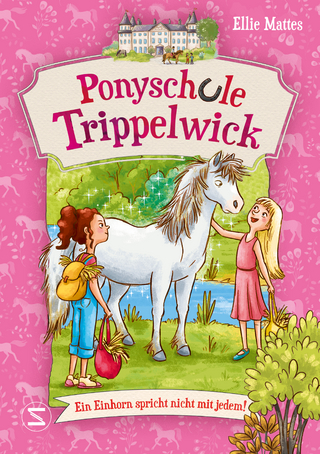 Ponyschule Trippelwick – Ein Einhorn spricht nicht mit jedem