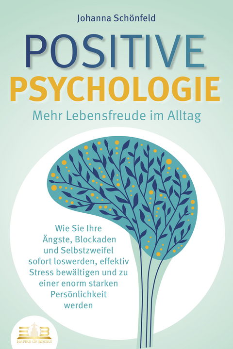 Positive Psychologie - mehr Lebensfreude im Alltag - Johanna Sch&ouml;nfeld
