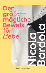 Der gr&ouml;&szlig;tm&ouml;gliche Beweis f&uuml;r Liebe - Nicola Bardola