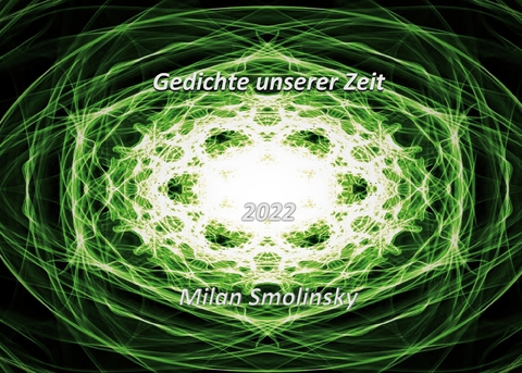 Gedichte unserer Zeit - Milan Smolinsky