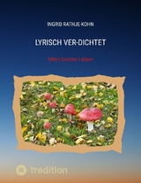 Lyrisch Ver-Dichtet - Ingrid Rathje-Kohn