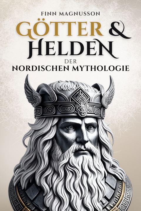 G&ouml;tter und Helden der Nordischen Mythologie - Finn Magnusson