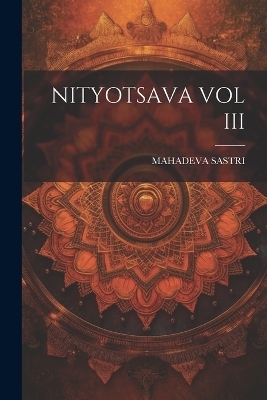Nityotsava Vol III - Mahadeva Sastri