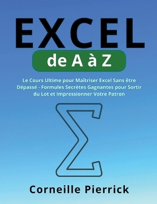 Excel de A &agrave; Z - Corneille Pierrick
