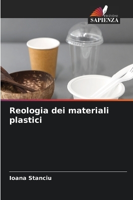 Reologia dei materiali plastici - Ioana Stanciu
