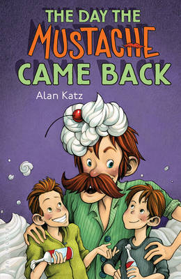 Day the Mustache Came Back -  Katz Alan Katz