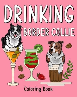 Drinking Border Collie Coloring Book