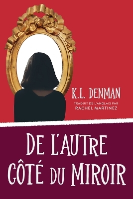 de l'Autre C&ocirc;t&eacute; Du Miroir - K L Denman