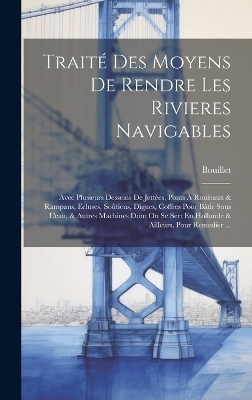 Trait&eacute; Des Moyens De Rendre Les Rivieres Navigables -  Bouillet