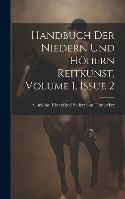 Handbuch Der Niedern Und Höhern Reitkunst, Volume 1, Issue 2