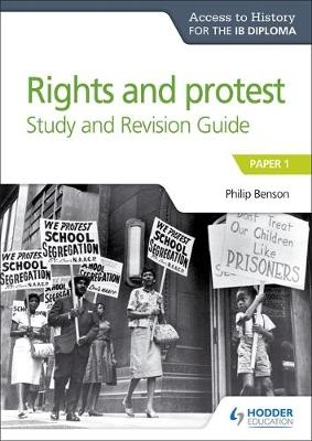 Access to History for the IB Diploma Rights and protest Study and Revision Guide -  Philip Benson