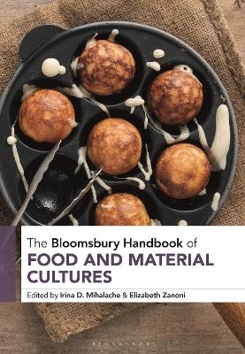 The Bloomsbury Handbook of Food and Material Cultures - 