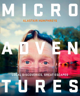 Microadventures -  Alastair Humphreys