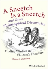A Sneetch is a Sneetch and Other Philosophical Discoveries - Thomas E. Wartenberg