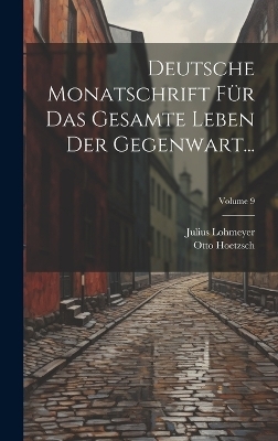 Deutsche Monatschrift Für Das Gesamte Leben Der Gegenwart...; Volume 9