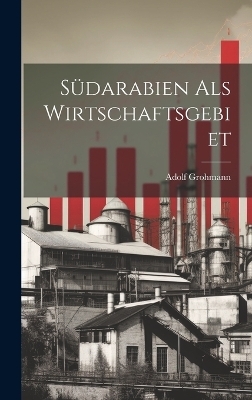 Südarabien Als Wirtschaftsgebiet