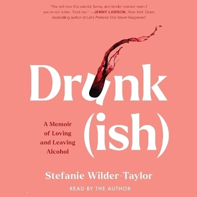 Drunk-Ish - Stefanie Wilder-Taylor