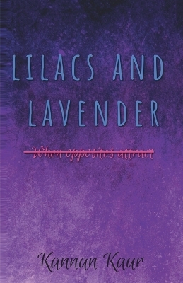 Lilacs and Lavender -  Kannan Kaur