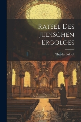 Ratsel Des Judischen Ergolges - Fritsch Theodor 1852-1933