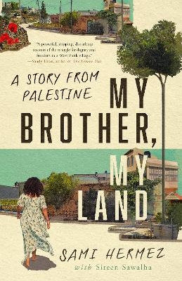 My Brother, My Land - Sami Hermez