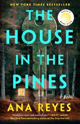The House in the Pines: Reese's Book Club - Ana Reyes