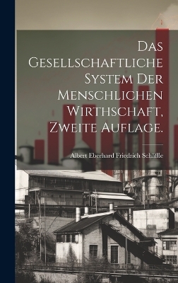 Das gesellschaftliche System der menschlichen Wirthschaft, Zweite Auflage. - 