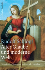 Alter Glaube und moderne Welt - Rudolf Schl&ouml;gl