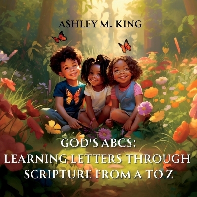 God's ABCs - Ashley M King