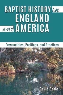 Baptist History in England and America - David Beale