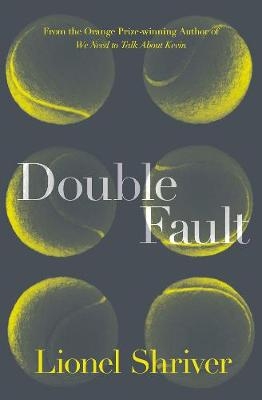 Double Fault -  Lionel Shriver