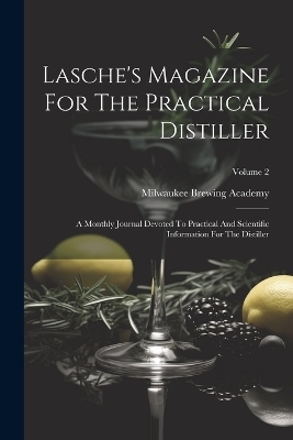 Lasche's Magazine For The Practical Distiller