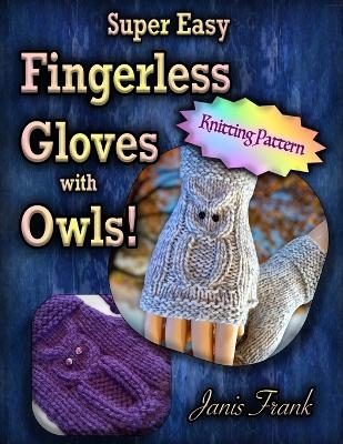 Super Easy Fingerless Gloves with Owls