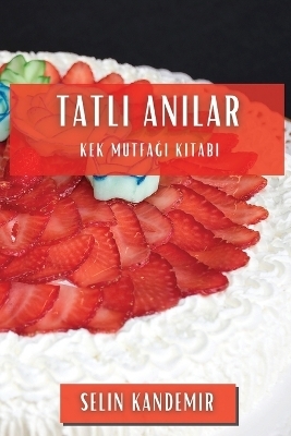 Tatlı Anılar - Selin Kandemir