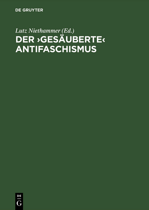 Der &rsaquo;ges&auml;uberte&lsaquo; Antifaschismus - 