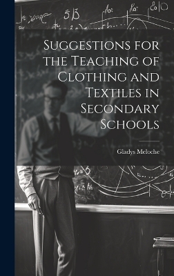 Suggestions for the Teaching of Clothing and Textiles in Secondary Schools