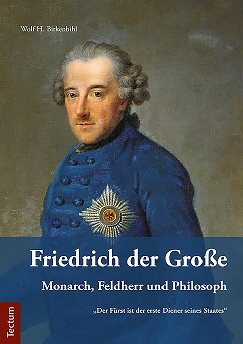 Friedrich der Gro&szlig;e - Wolf H. Birkenbihl