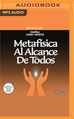 Metafísica Al Alcance de Todos - Conny Méndez