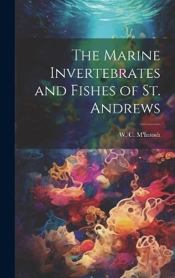 The Marine Invertebrates and Fishes of St. Andrews