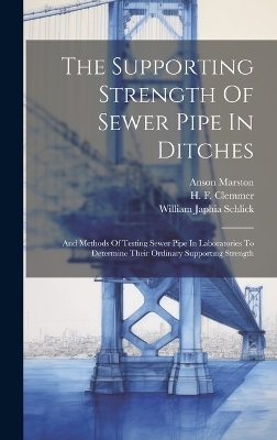 The Supporting Strength Of Sewer Pipe In Ditches - Anson Marston