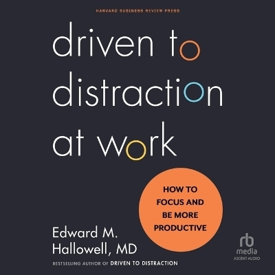 Driven to Distraction at Work - Ned Hallowell