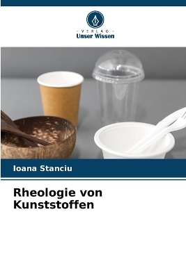 Rheologie von Kunststoffen - Ioana Stanciu