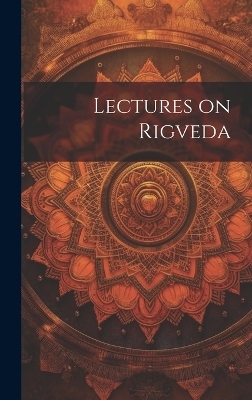 Lectures on Rigveda
