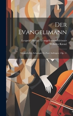 Der Evangelimann - Kienzl Wilhelm 1857-1941