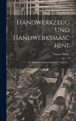 Handwerkzeug Und Handwerksmaschine - Gustav M&uuml;ller